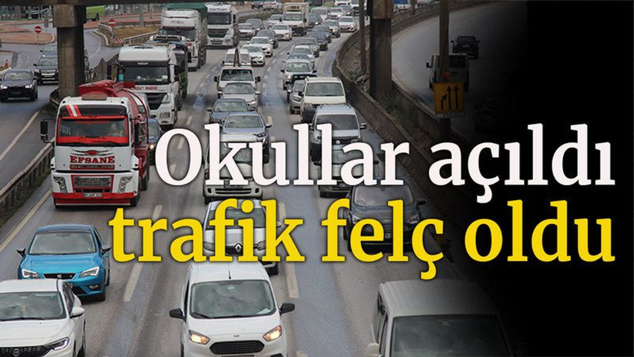 Okullar açıldı, trafik felç oldu